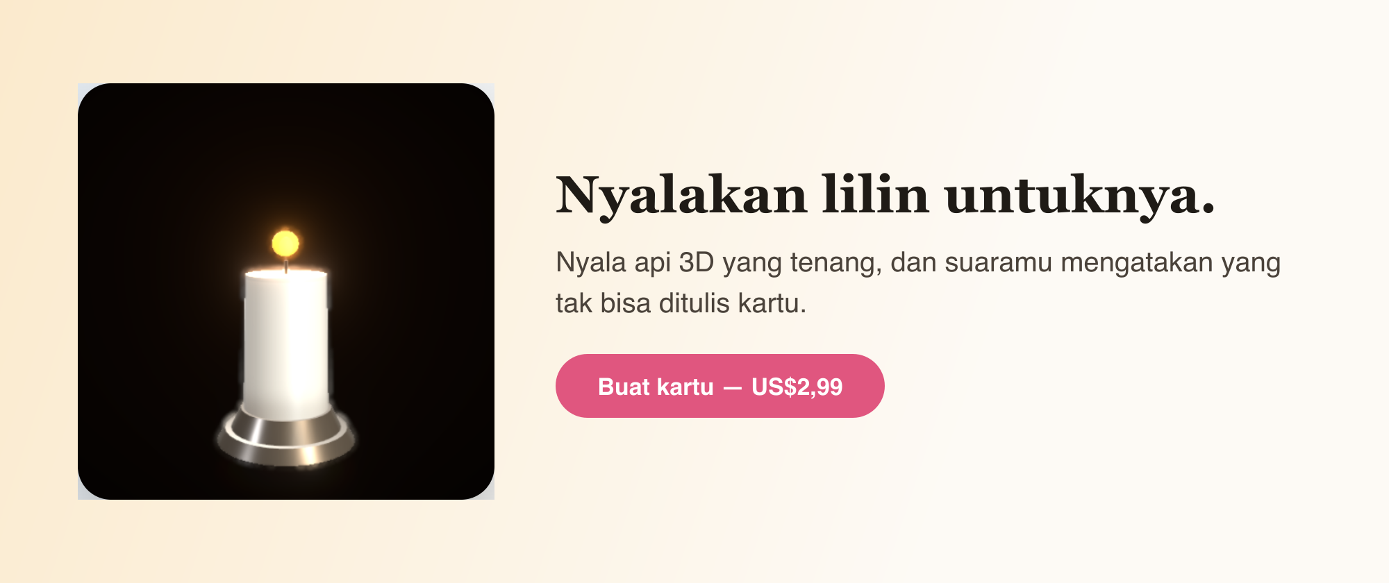 Nyalakan lilin untuknya.